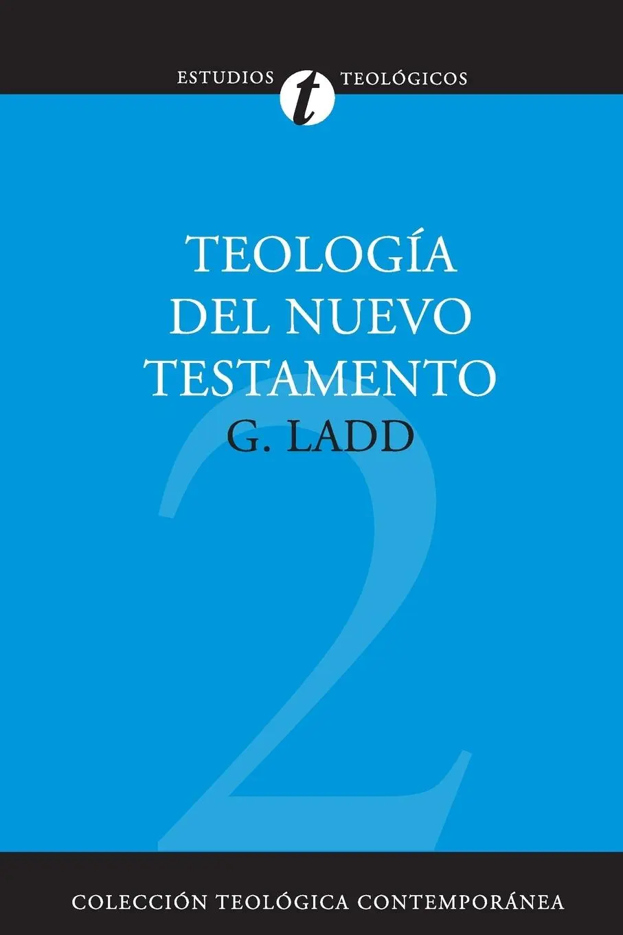 Cover: 9788482673349 | Teología del Nuevo Testamento | George Eldon Ladd | Taschenbuch | 2008