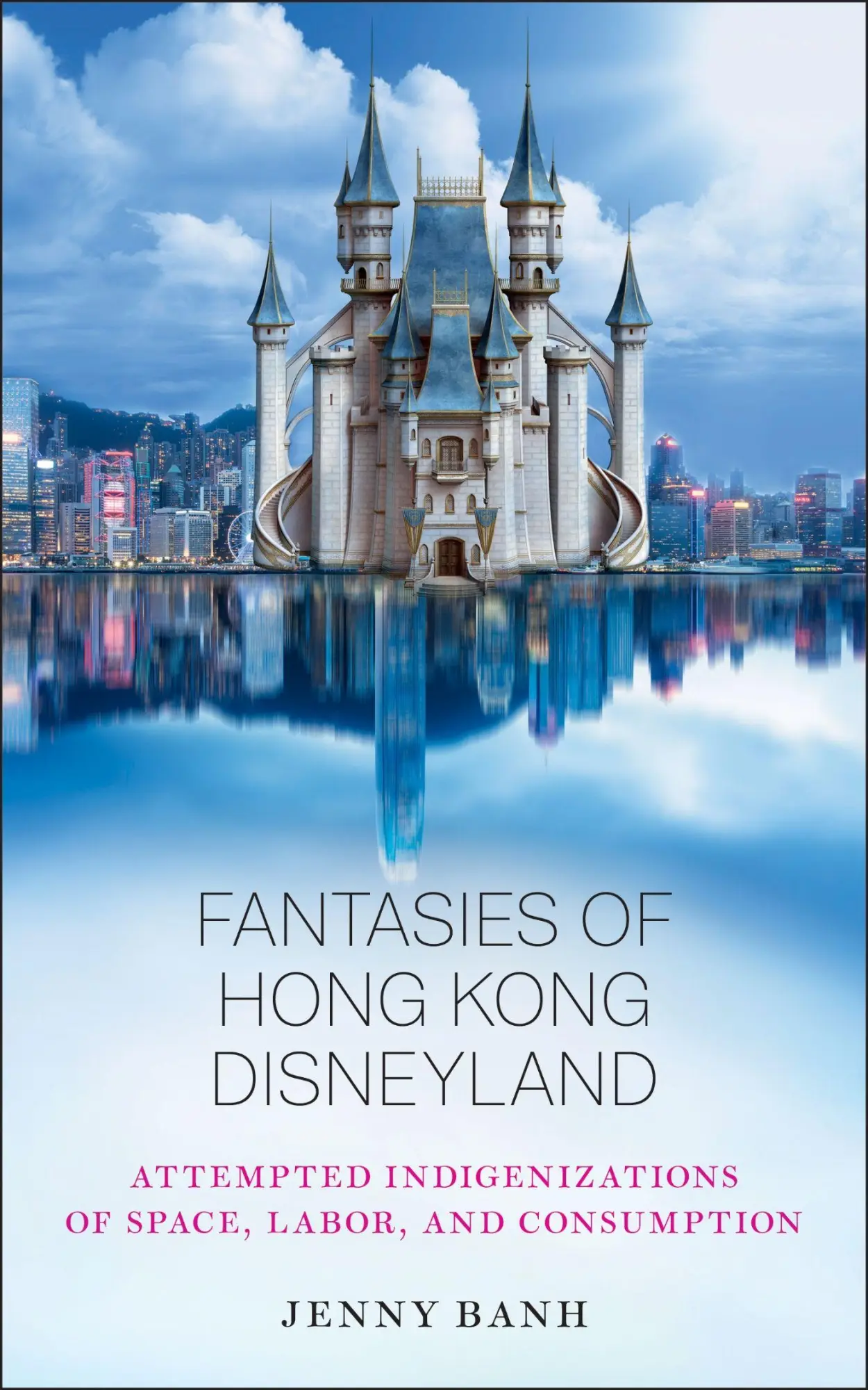 Cover: 9780813593449 | Fantasies of Hong Kong Disneyland | Jenny Banh | Taschenbuch | 2025