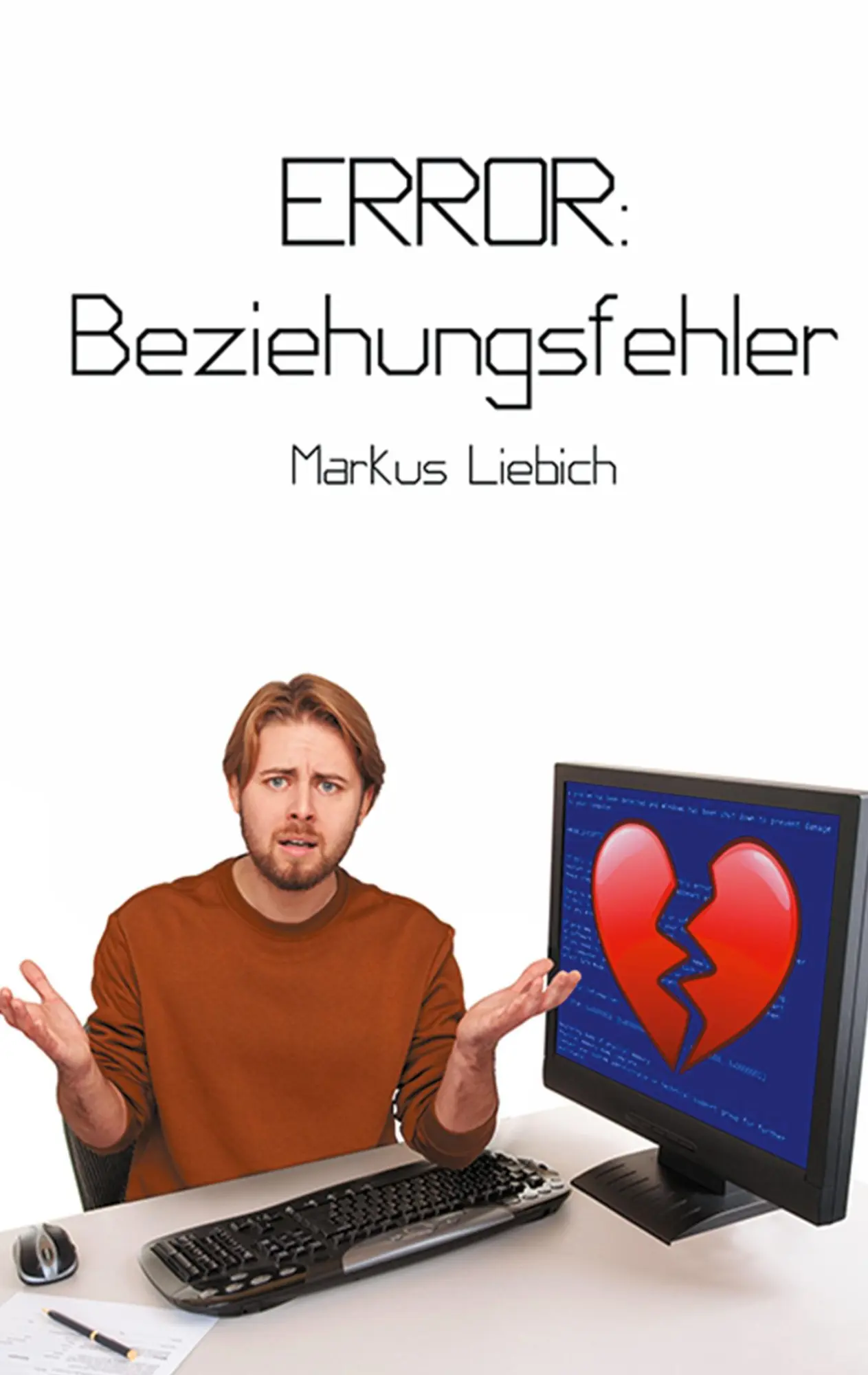 Cover: 9783751993449 | Error: Beziehungsfehler | Markus Liebich | Taschenbuch | 222 S. | 2020