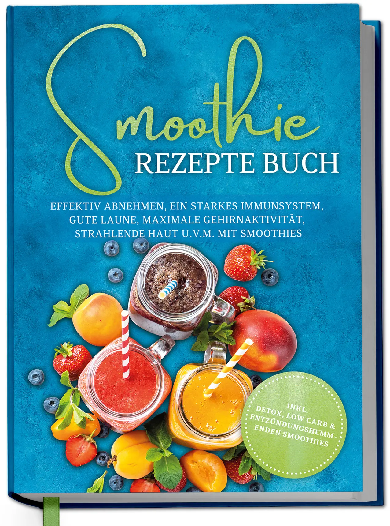 Cover: 9783757623449 | Smoothie Rezepte Buch: Effektiv Abnehmen, ein starkes Immunsystem,...