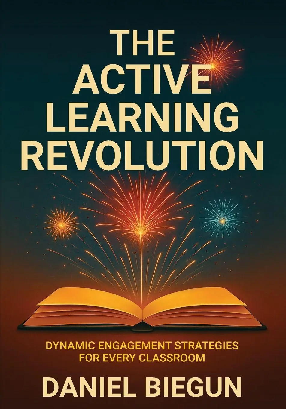 Cover: 9798218933449 | The Active Learning Revolution | Daniel Biegun | Taschenbuch | 2026