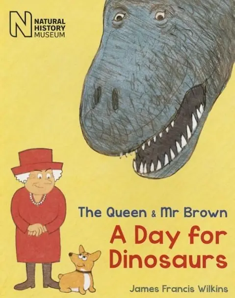 Cover: 9780565093549 | The Queen &amp; Mr Brown | A Day for Dinosaurs | James Francis Wilkins