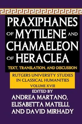 Cover: 9781138513549 | Praxiphanes of Mytilene and Chamaeleon of Heraclea | Andrea Martano