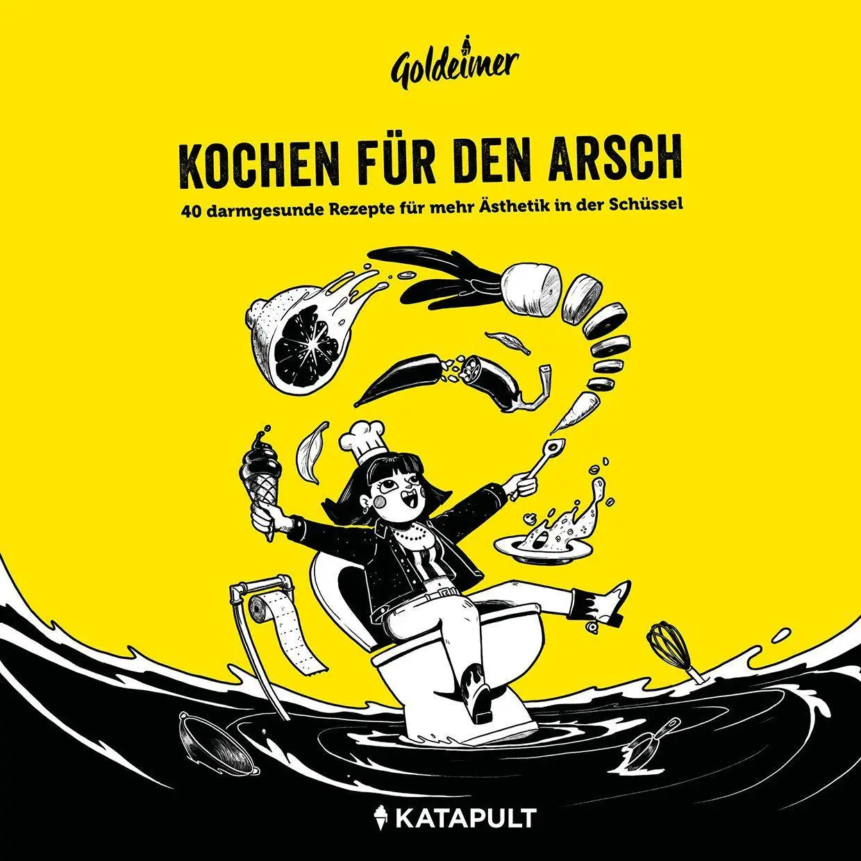 Cover: 9783948923549 | Kochen für den Arsch | Goldeimer (u. a.) | Buch | 125 S. | Deutsch