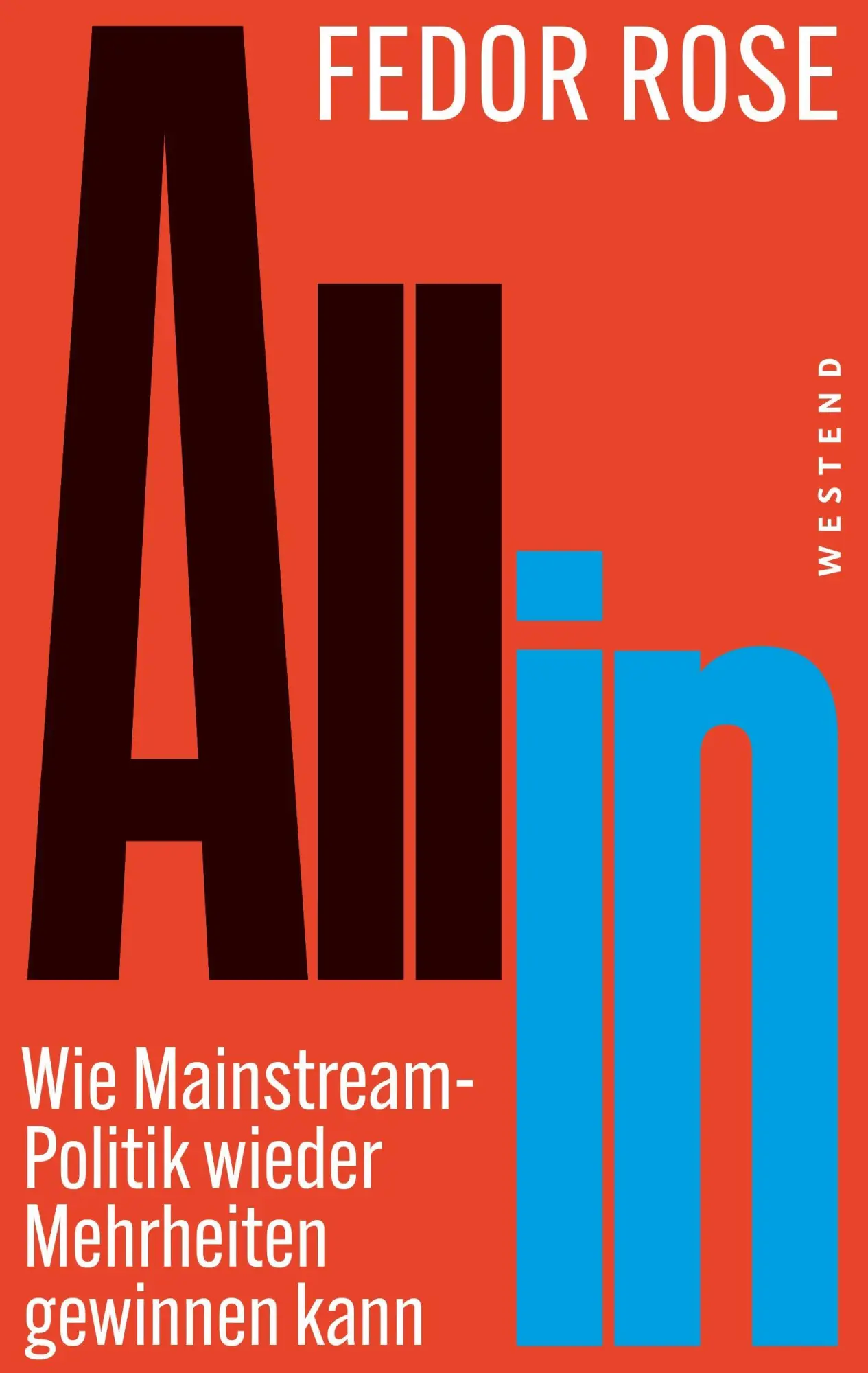 Cover: 9783987913549 | All in | Wie Mainstream-Politik wieder Mehrheiten gewinnen kann | Rose