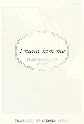 Cover: 9781946433749 | I Name Him Me | Selected Poems of Ma Yan | Ma Yan | Taschenbuch | 2022
