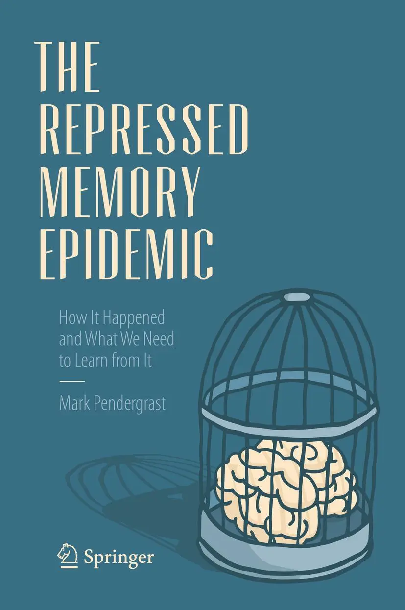 Cover: 9783319633749 | The Repressed Memory Epidemic | Mark Pendergrast | Buch | xxxii | 2017