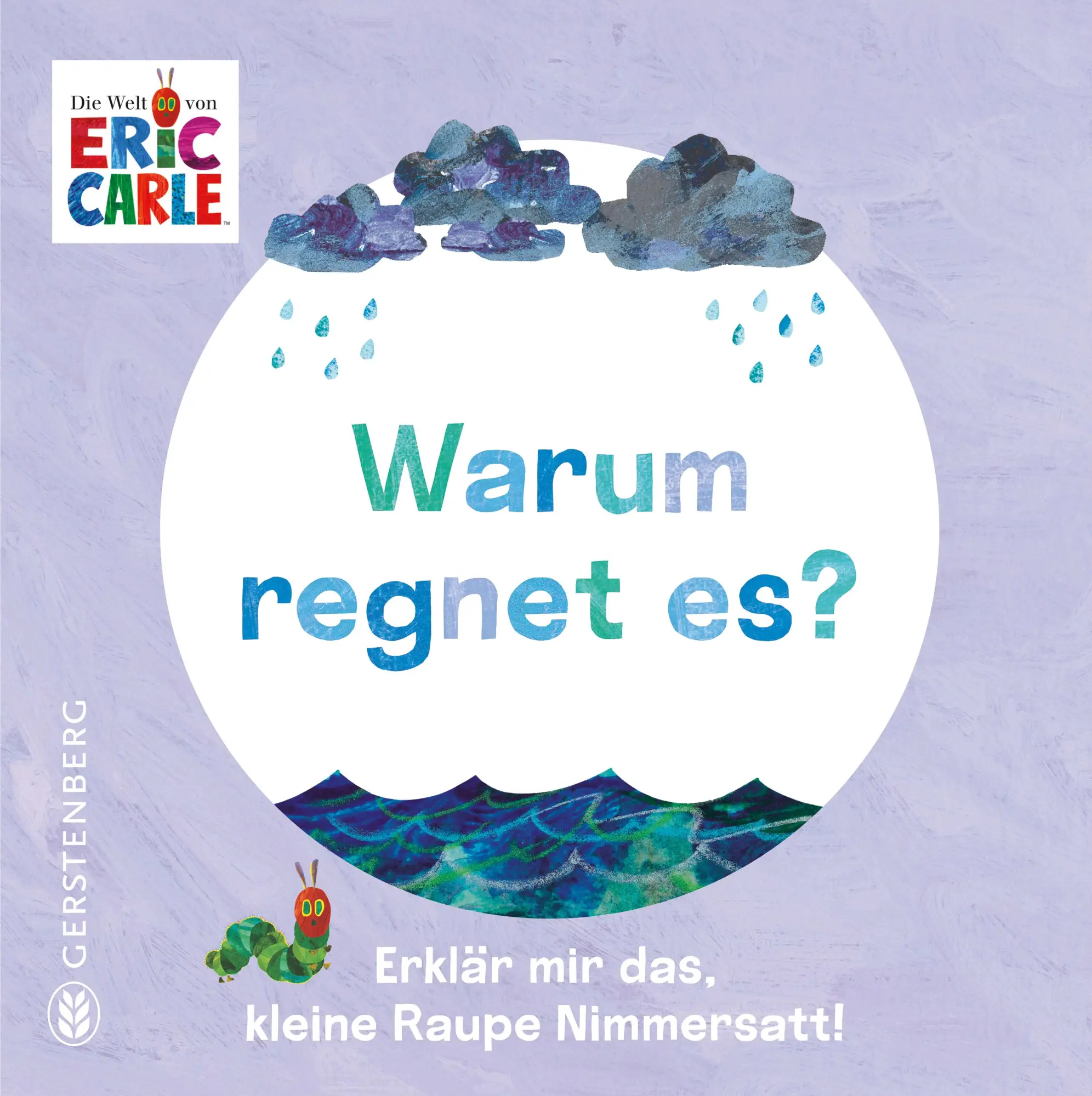Cover: 9783836963749 | Warum regnet es? | Erklär mir das, kleine Raupe Nimmersatt! | Carle