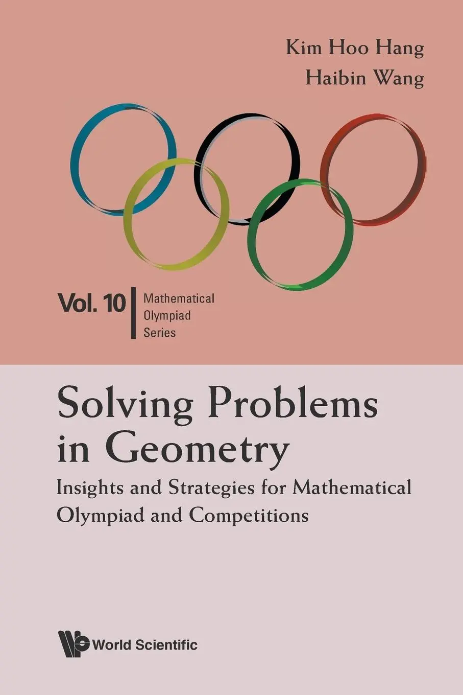 Cover: 9789814583749 | SOLVING PROB IN GEOMETRY (V10) | Kim Hoo Hang &amp; Haibin Wang | Buch