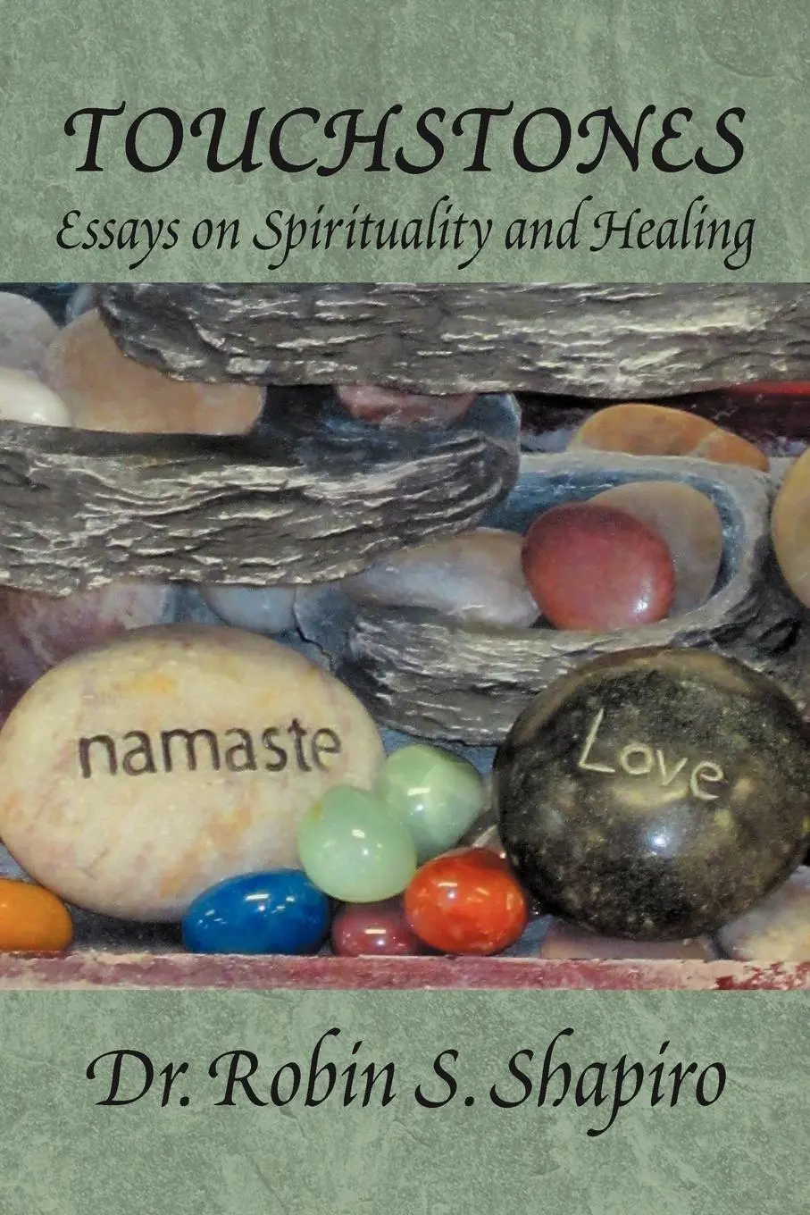 Cover: 9781469173849 | Touchstones | Essays on Spirituality and Healing | Robin S. Shapiro