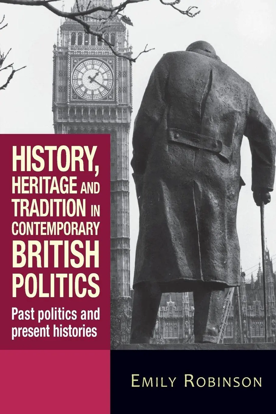 Cover: 9781784993849 | History, heritage and tradition in contemporary British politics