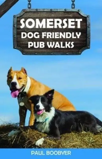 Cover: 9781846743849 | Somerset Dog Friendly Pub Walks | 20 Dog Walks | Paul Boobyer | Buch