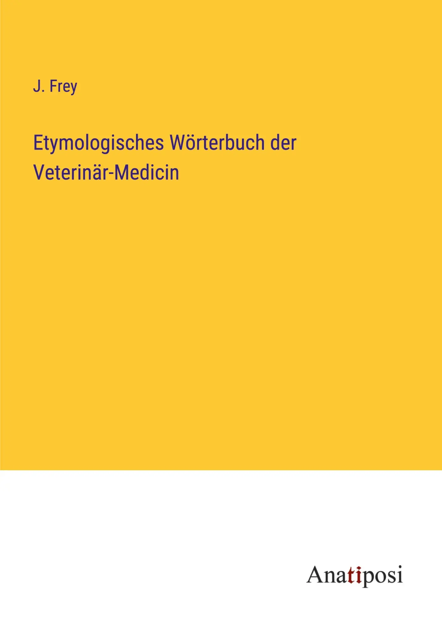 Etymologisches Wörterbuch der Veterinär-Medicin