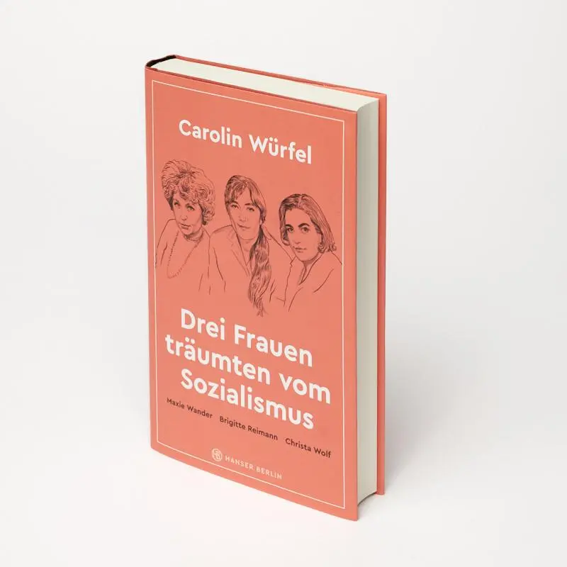 Bild: 9783446273849 | Drei Frauen träumten vom Sozialismus | Carolin Würfel | Buch | 272 S.