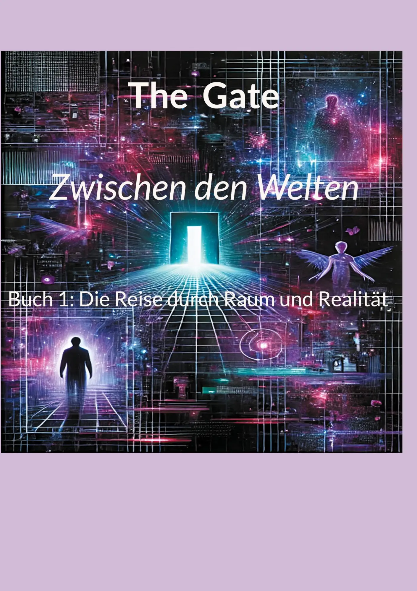 Cover: 9783754303849 | Zwischen den Welten | Buch 1: Die Reise durch Raum und Realität | Gate