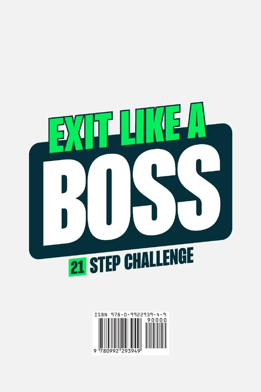 Rückseite: 9780992293949 | EXIT LIKE A BOSS | 21 Step Challenge | Craig West | Taschenbuch | 2024