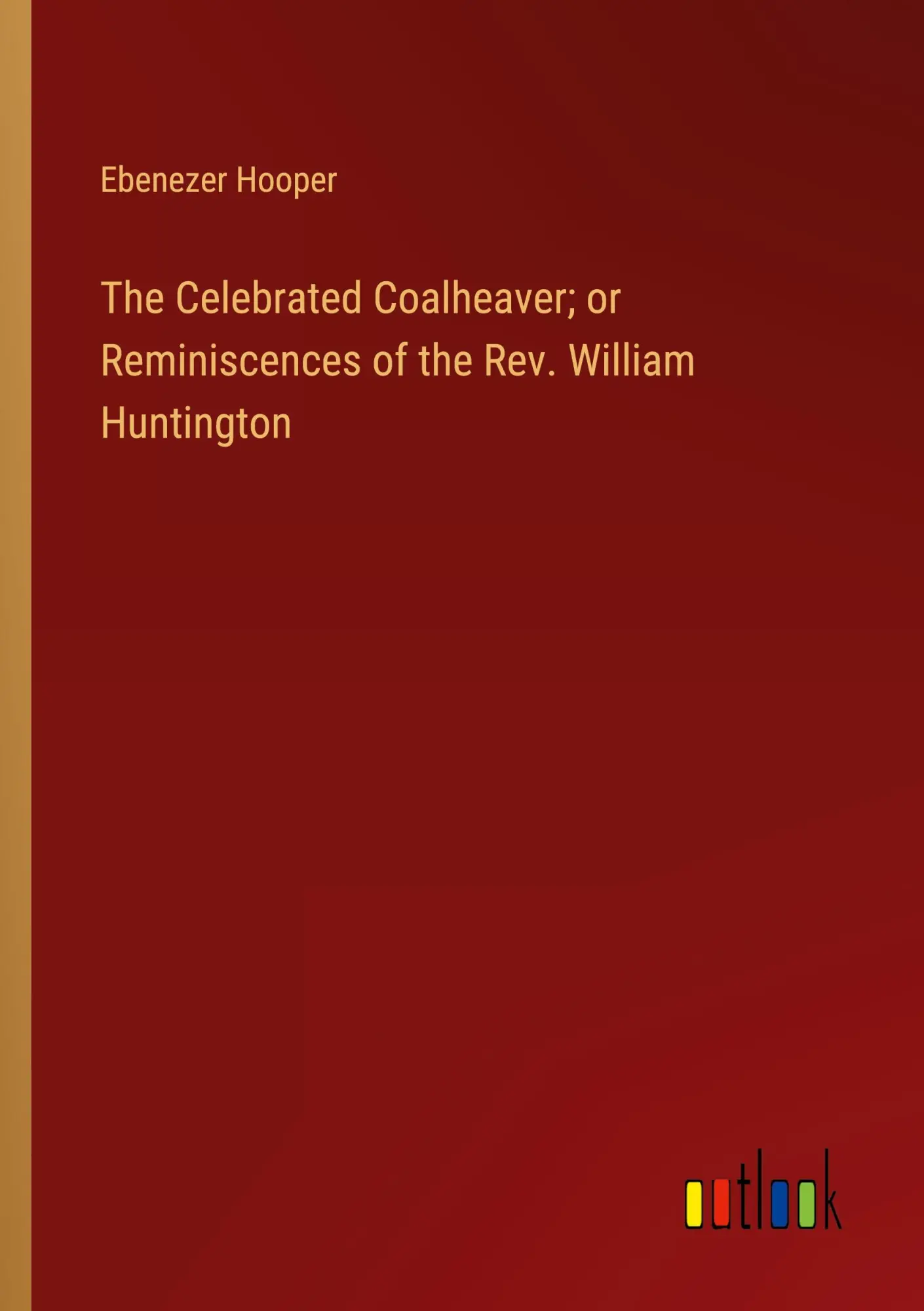 Cover: 9783368123949 | The Celebrated Coalheaver; or Reminiscences of the Rev. William...