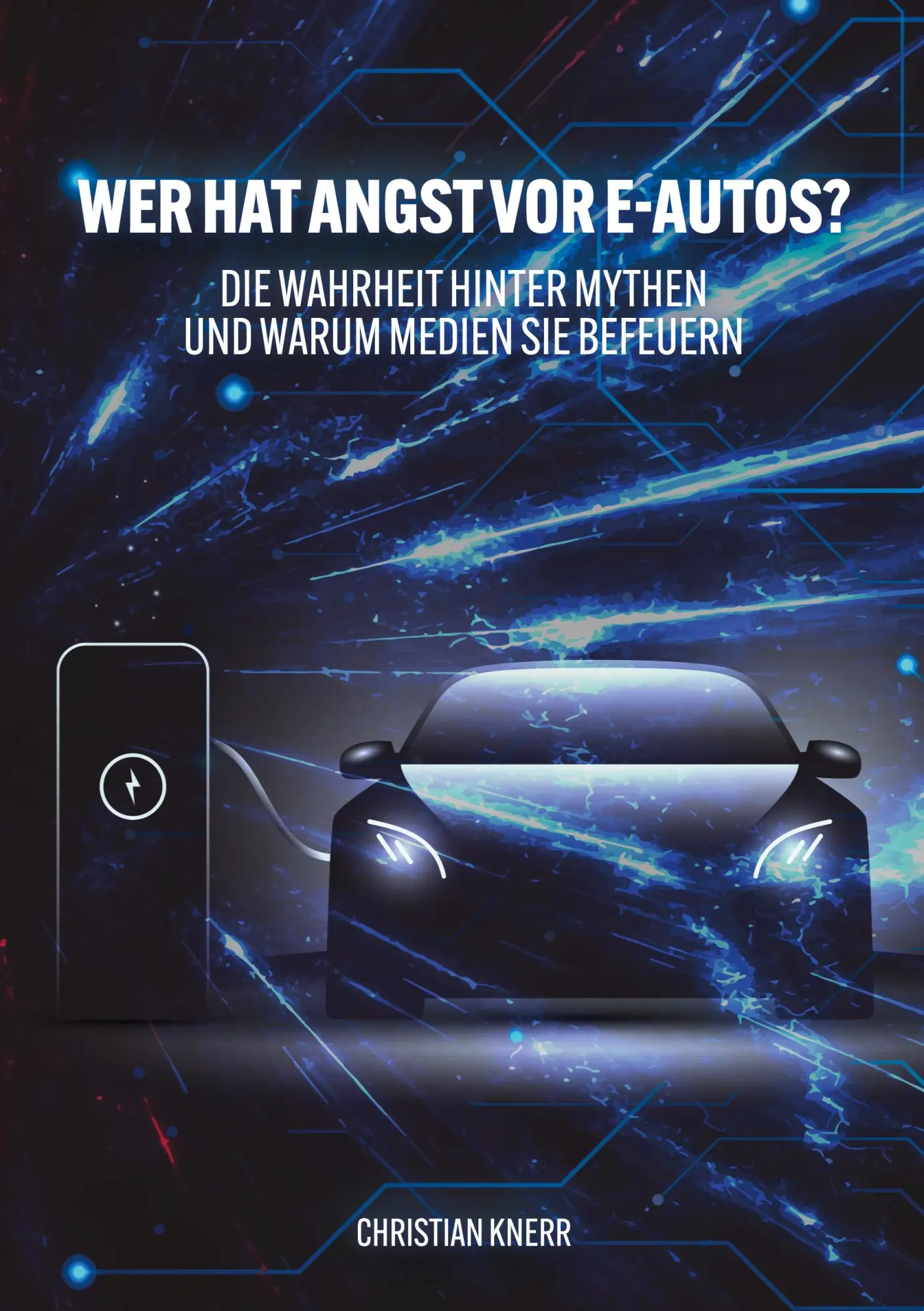 Cover: 9783696363949 | Wer hat Angst vor E-Autos? | Christian Knerr | Taschenbuch | 250 S.