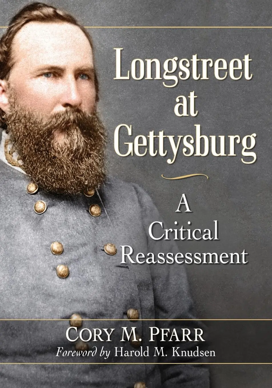 Cover: 9781476674049 | Longstreet at Gettysburg | A Critical Reassessment | Cory M. Pfarr