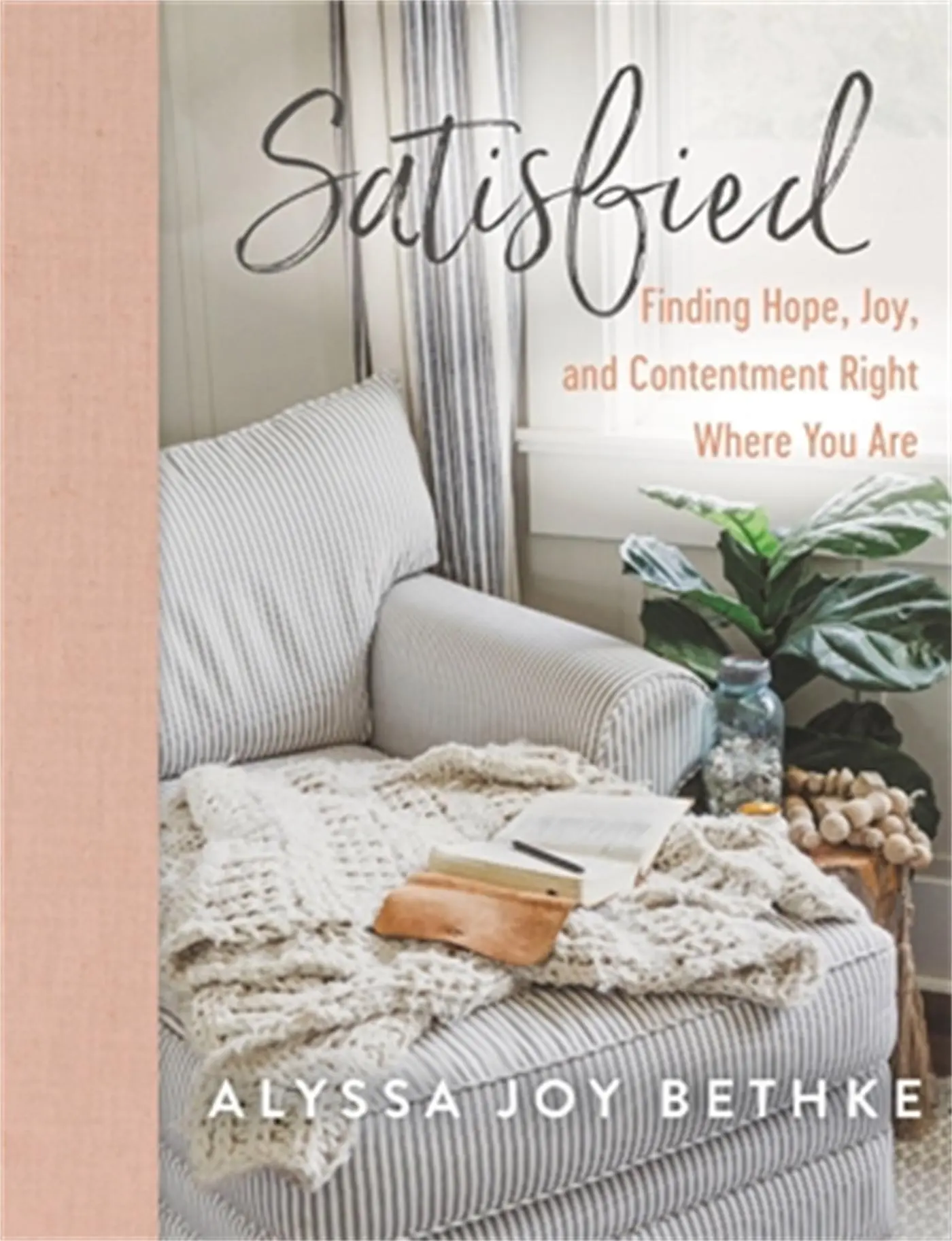 Cover: 9781546034049 | Satisfied | Finding Hope, Joy, and Contentment Right Where You Are