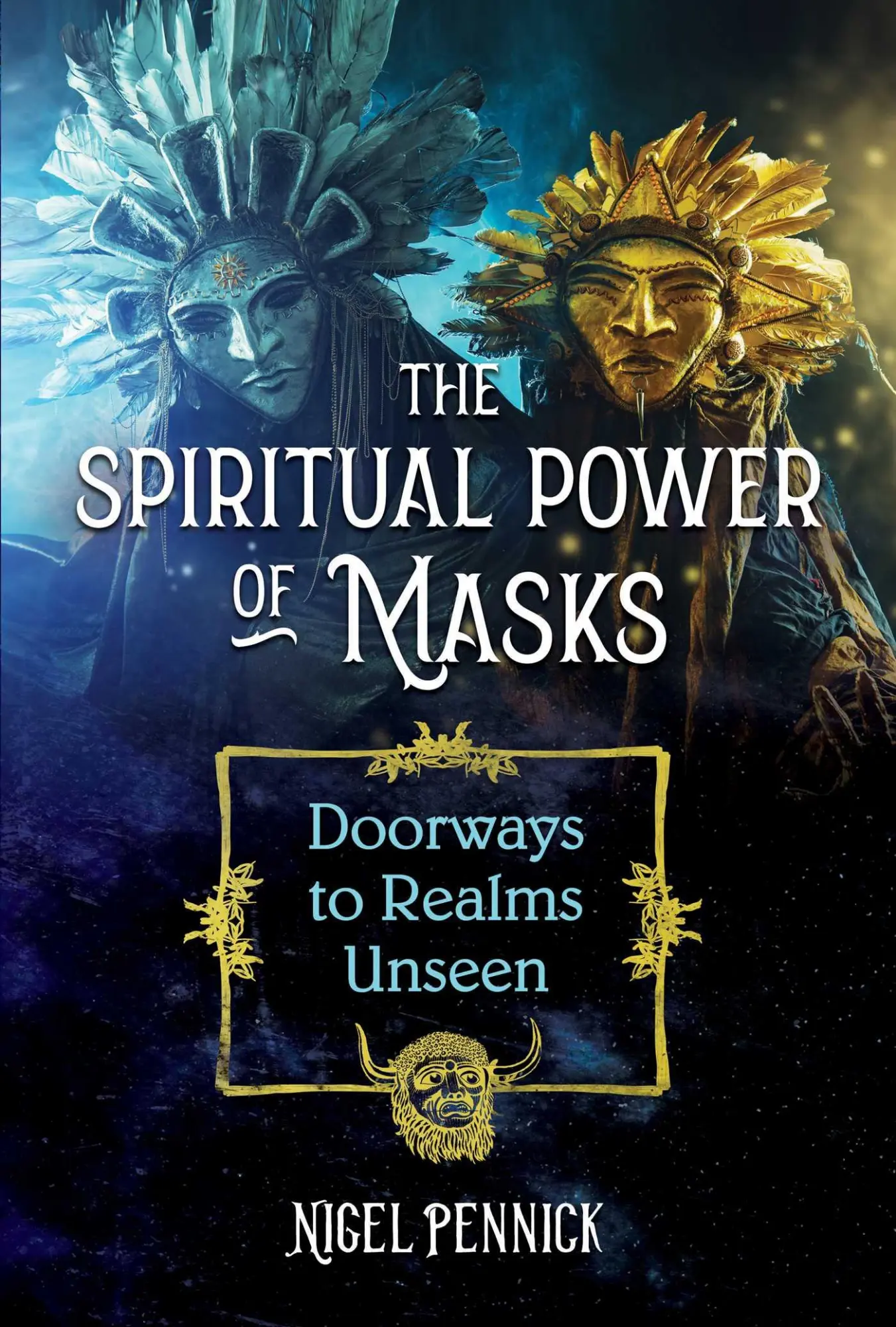 Cover: 9781644114049 | The Spiritual Power of Masks | Doorways to Realms Unseen | Pennick