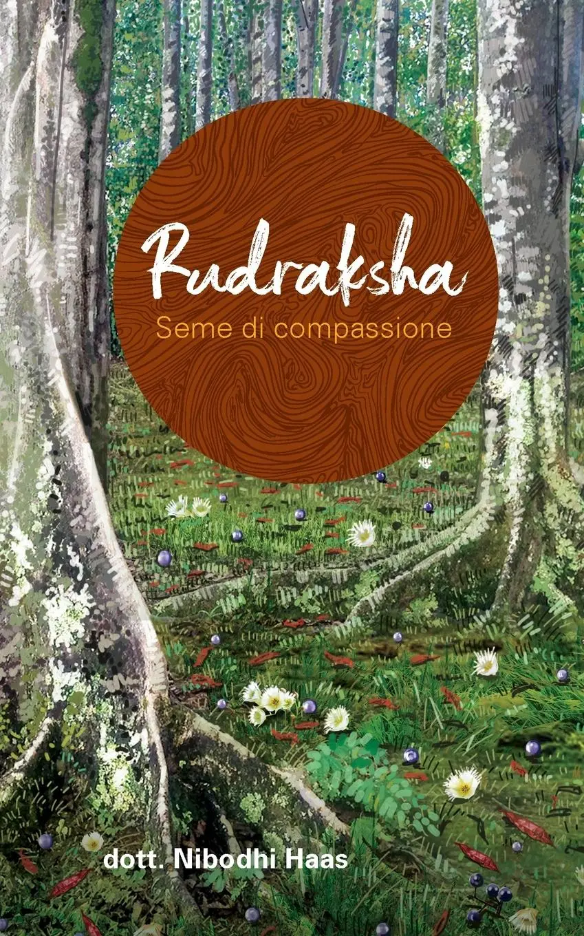 Cover: 9781680374049 | Rudraksha - Seme di compassione | Nibodhi Haas | Taschenbuch | 2016