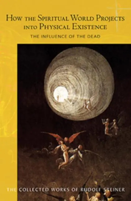 Cover: 9781855844049 | How the Spiritual World Projects Into Physical Existence | Steiner