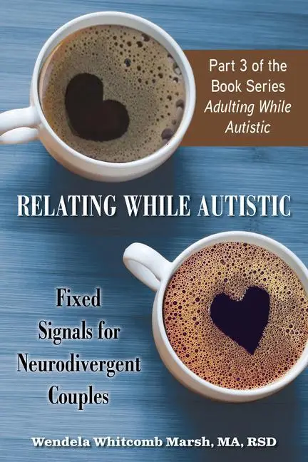 Cover: 9781957984049 | Relating While Autistic | Fixed Signals for Neurodivergent Couples