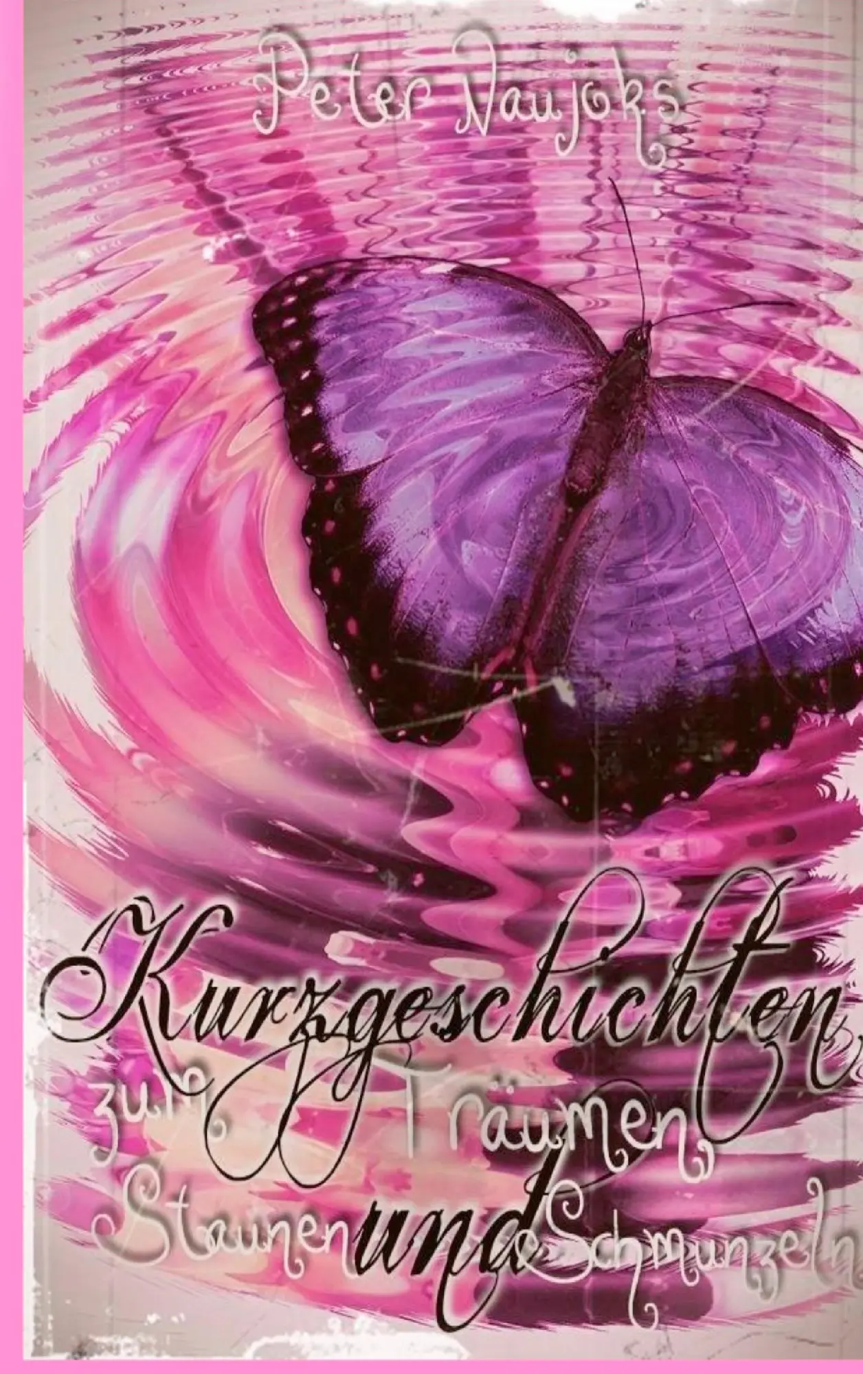 Cover: 9783734794049 | Kurzgeschichten zum Staunen ... Träumen und Schmunzeln | Peter Naujoks