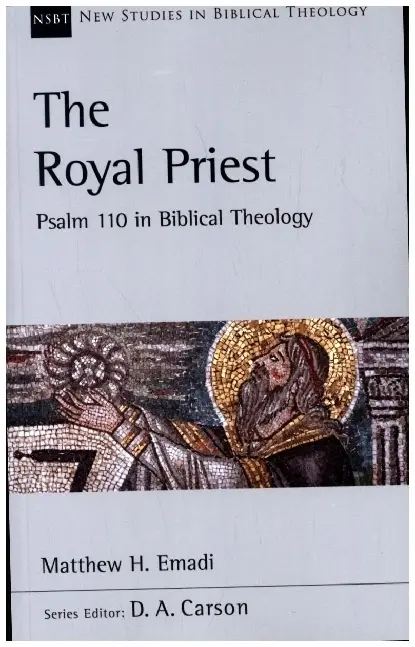Cover: 9781789744149 | The Royal Priest | Psalm 110 In Biblical Theology | Matthew Emadi