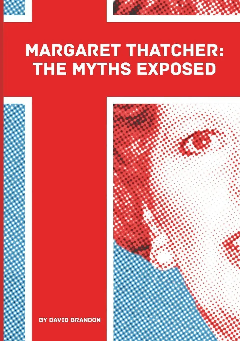 Cover: 9781300944249 | Margaret Thatcher | The Myths Exposed | David Brandon | Taschenbuch
