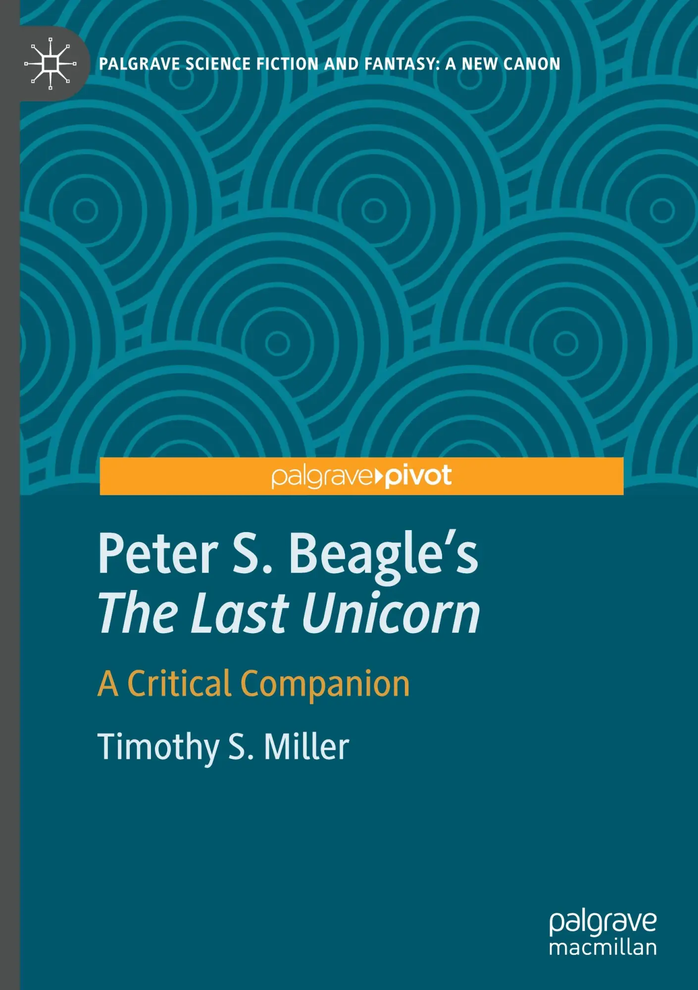 Cover: 9783031534249 | Peter S. Beagle's "The Last Unicorn" | A Critical Companion | Miller