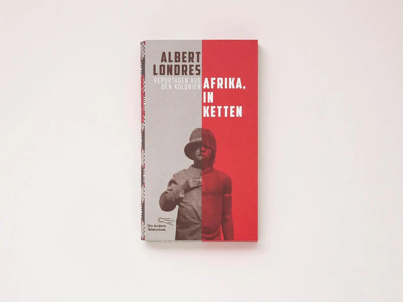 Bild: 9783847704249 | Afrika, in Ketten | Reportagen aus den Kolonien | Albert Londres
