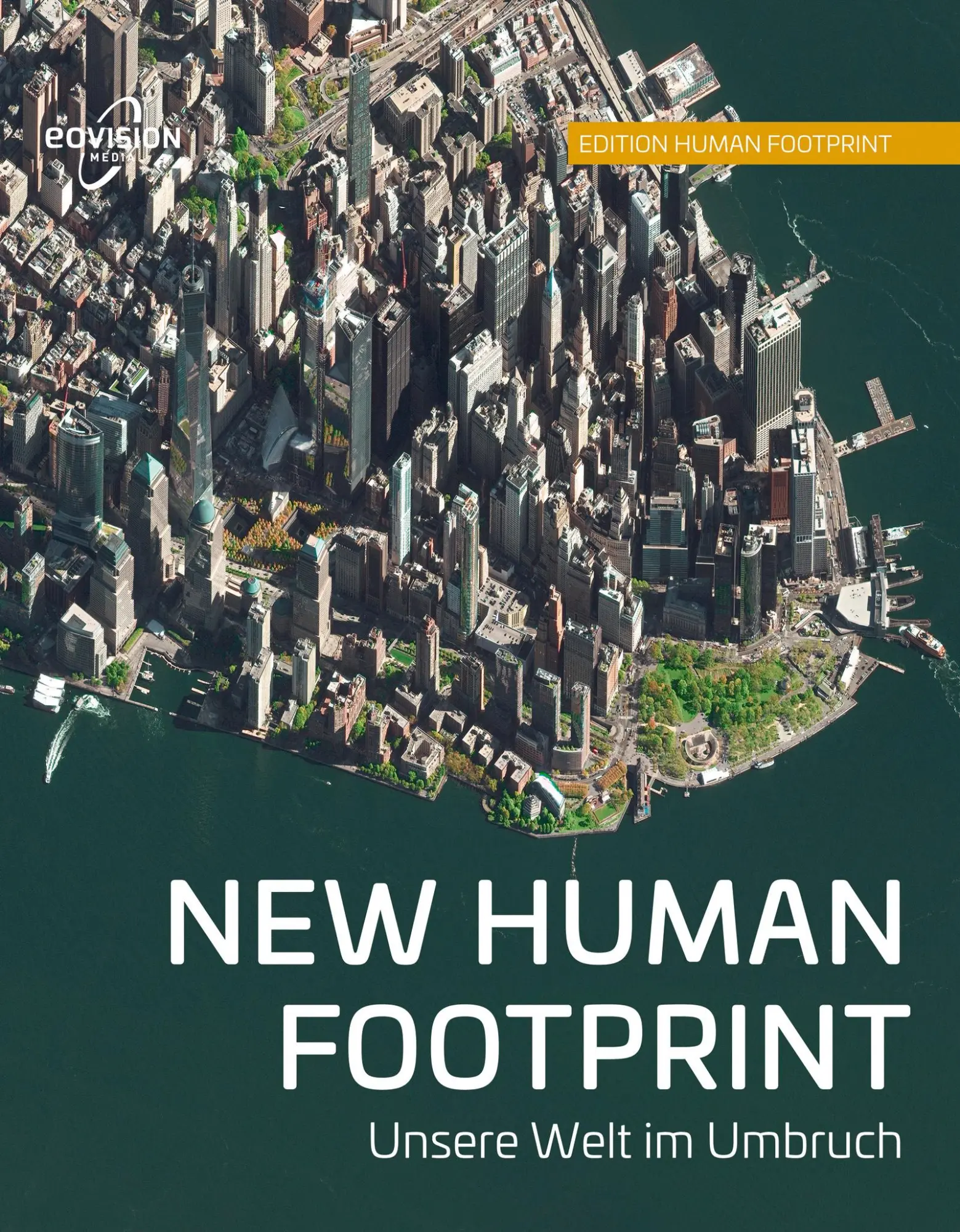 Cover: 9783902834249 | New Human Footprint | Unsere Welt im Umbruch | Markus Eisl | Buch
