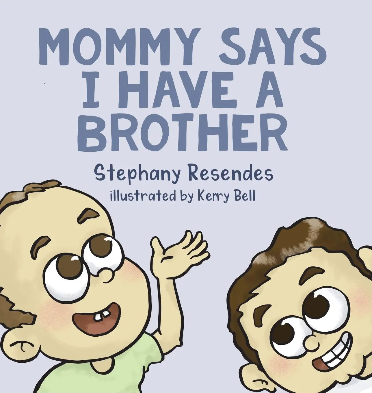 Cover: 9781771804349 | Mommy Says I Have a Brother | Stephany Resendes | Buch | Englisch