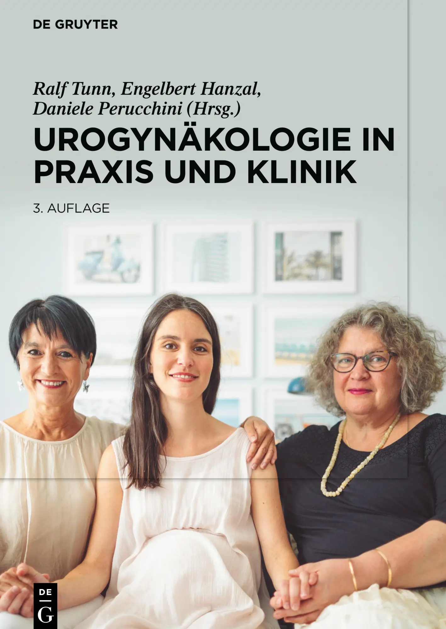 Cover: 9783110654349 | Urogynäkologie in Praxis und Klinik | Ralf Tunn (u. a.) | Buch | XXVI Cover: 9783110654349 | Urogynäkologie in Praxis und Klinik | Ralf Tunn (u. a.) | Buch | XXVI