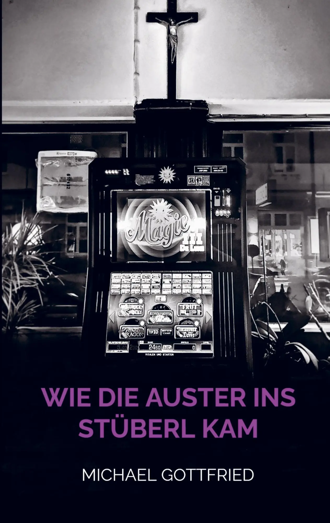 Cover: 9789403644349 | Wie die Auster ins Stüberl kam | Michael Gottfried | Taschenbuch