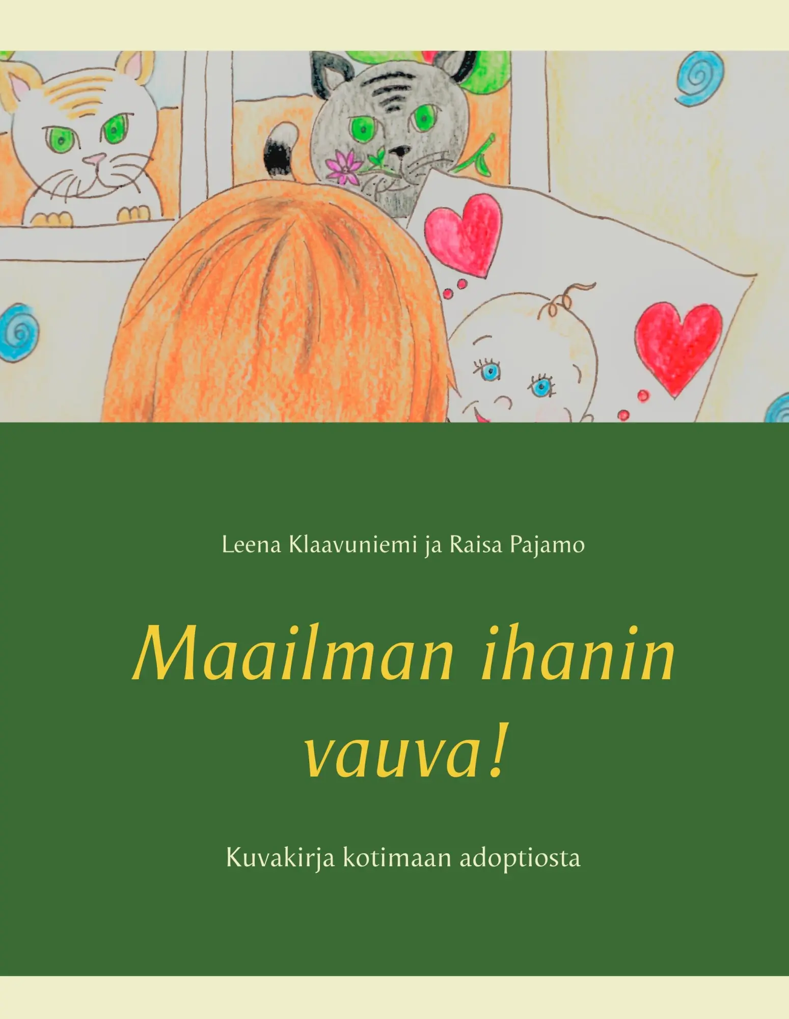 Cover: 9789528004349 | Maailman ihanin vauva! | Kuvakirja kotimaan adoptiosta | Buch | 2019