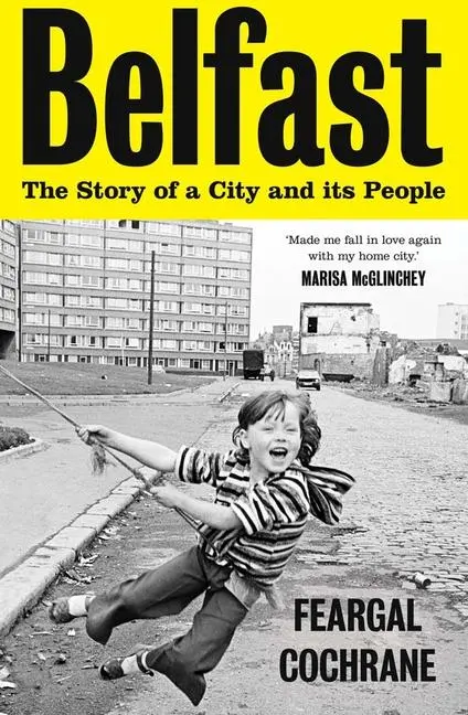Cover: 9780300264449 | Belfast | The Story of a City and Its People | Feargal Cochrane | Buch