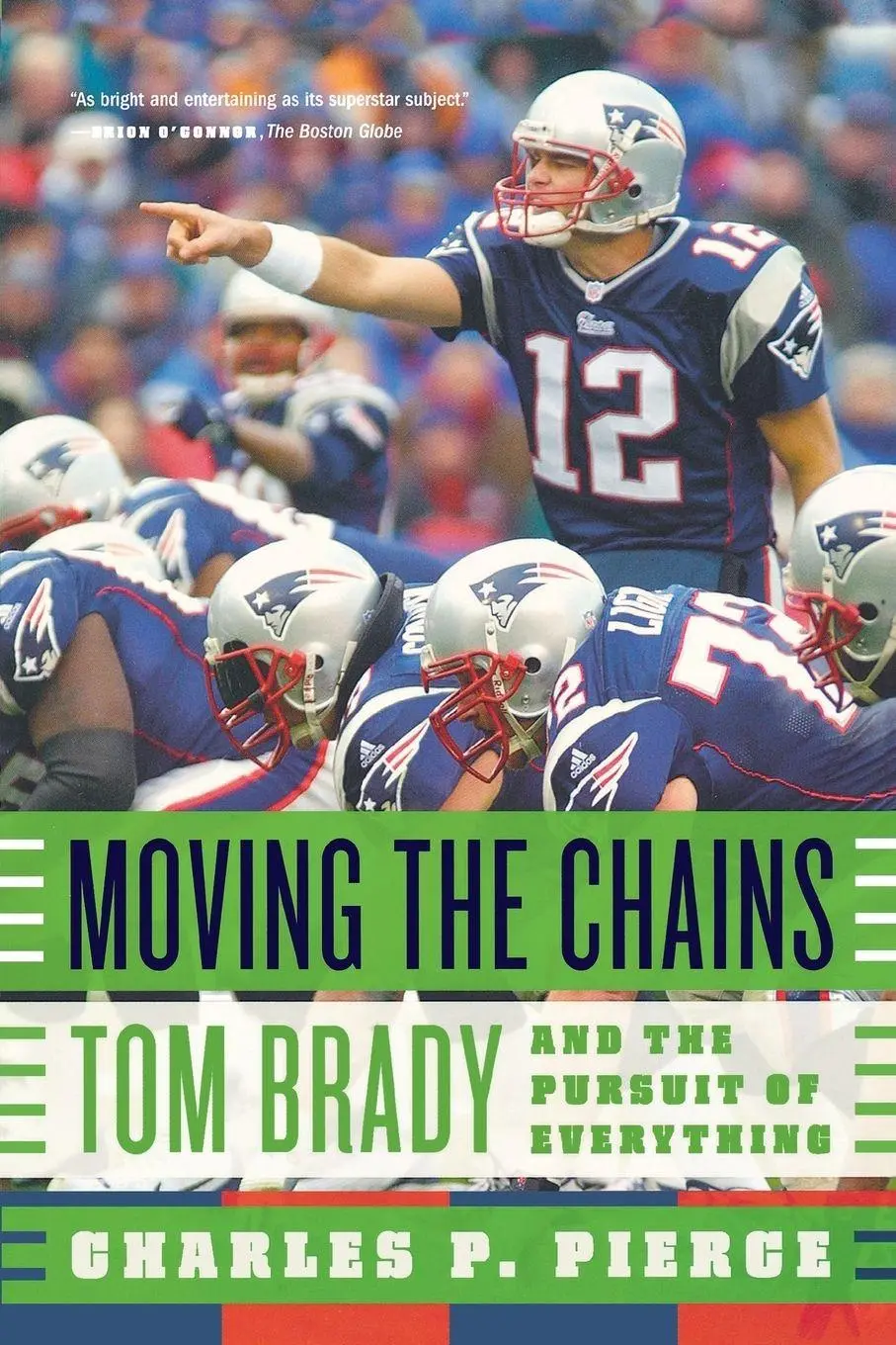 Cover: 9780374214449 | Moving the Chains | Tom Brady and the Pursuit of Everything | Pierce