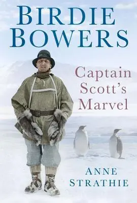 Cover: 9780752494449 | Birdie Bowers | Captain Scott's Marvel | Anne Strathie | Taschenbuch