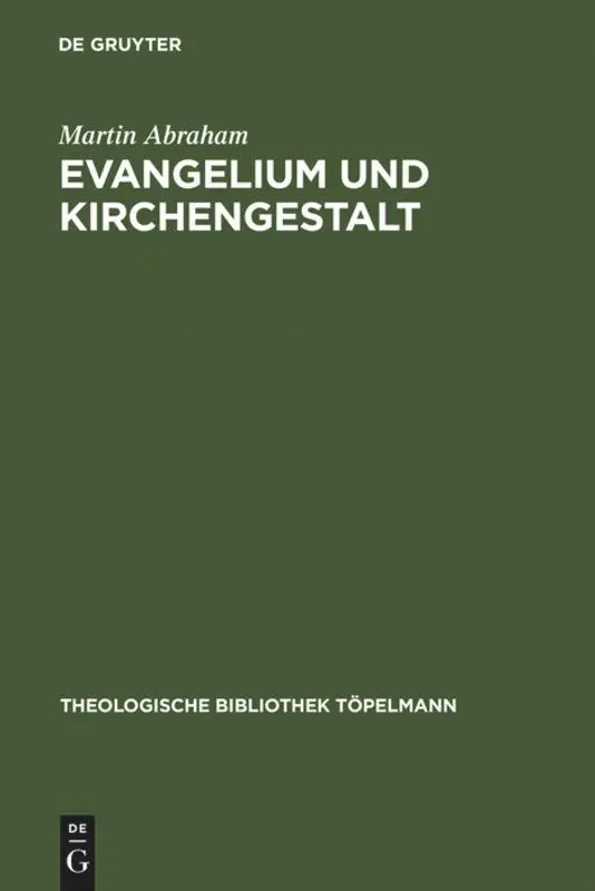 Cover: 9783110194449 | Evangelium und Kirchengestalt | Martin Abraham | Buch | XV | Deutsch