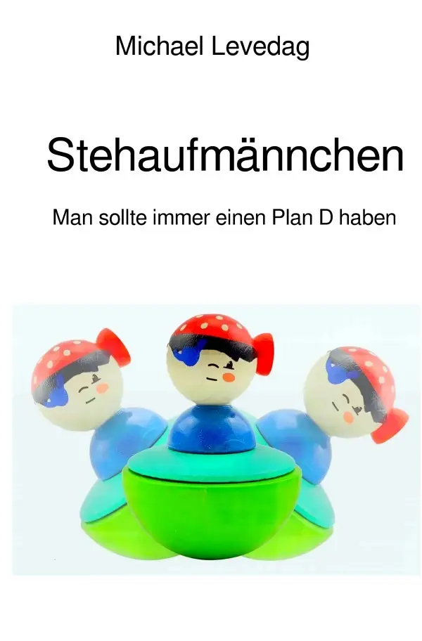 Cover: 9783565084449 | Stehaufmännchen | Man sollte immer einen Plan D haben. DE | Levedag