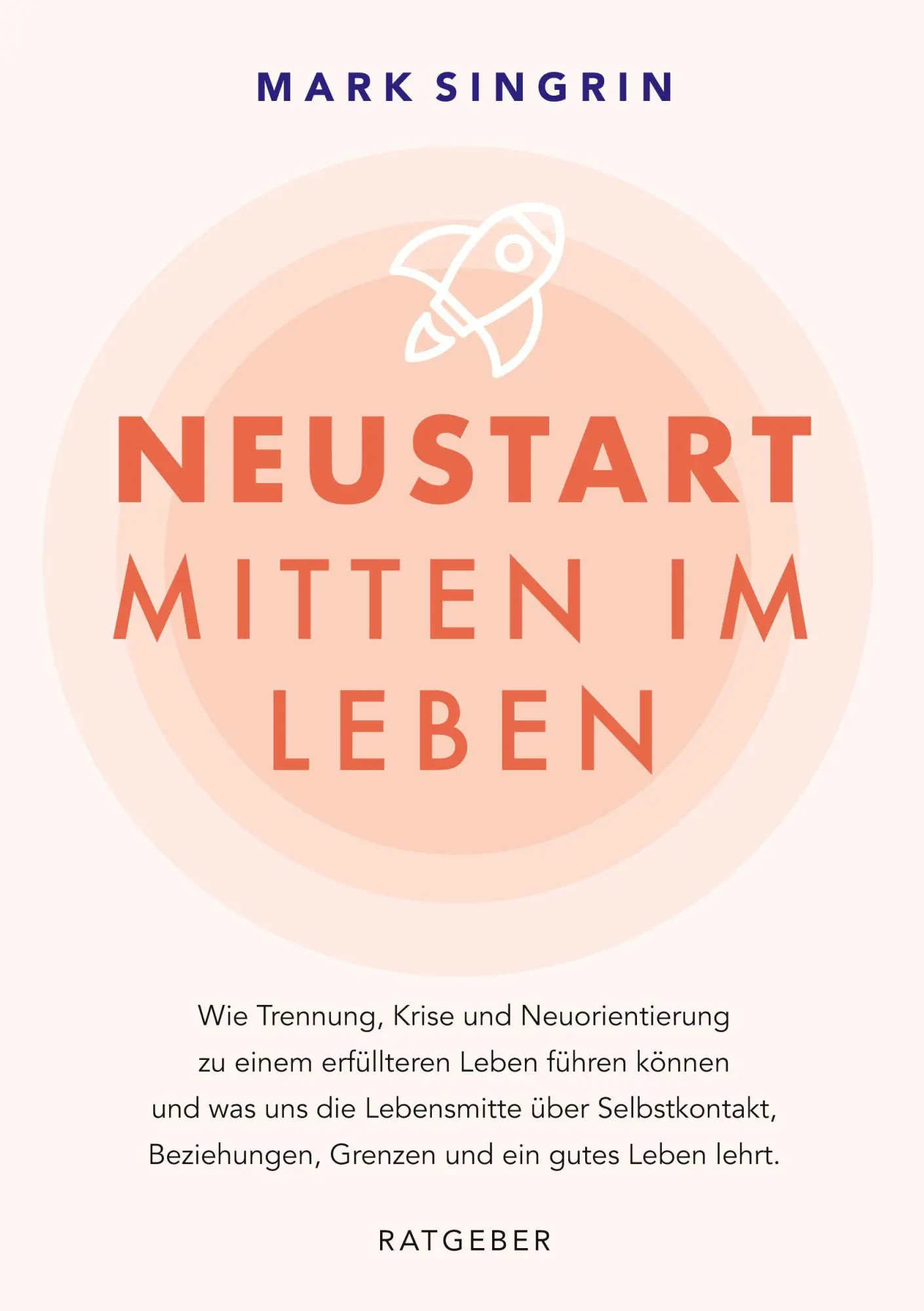 Cover: 9783696384449 | NEUSTART MITTEN IM LEBEN | Mark Singrin | Taschenbuch | 360 S. | 2026