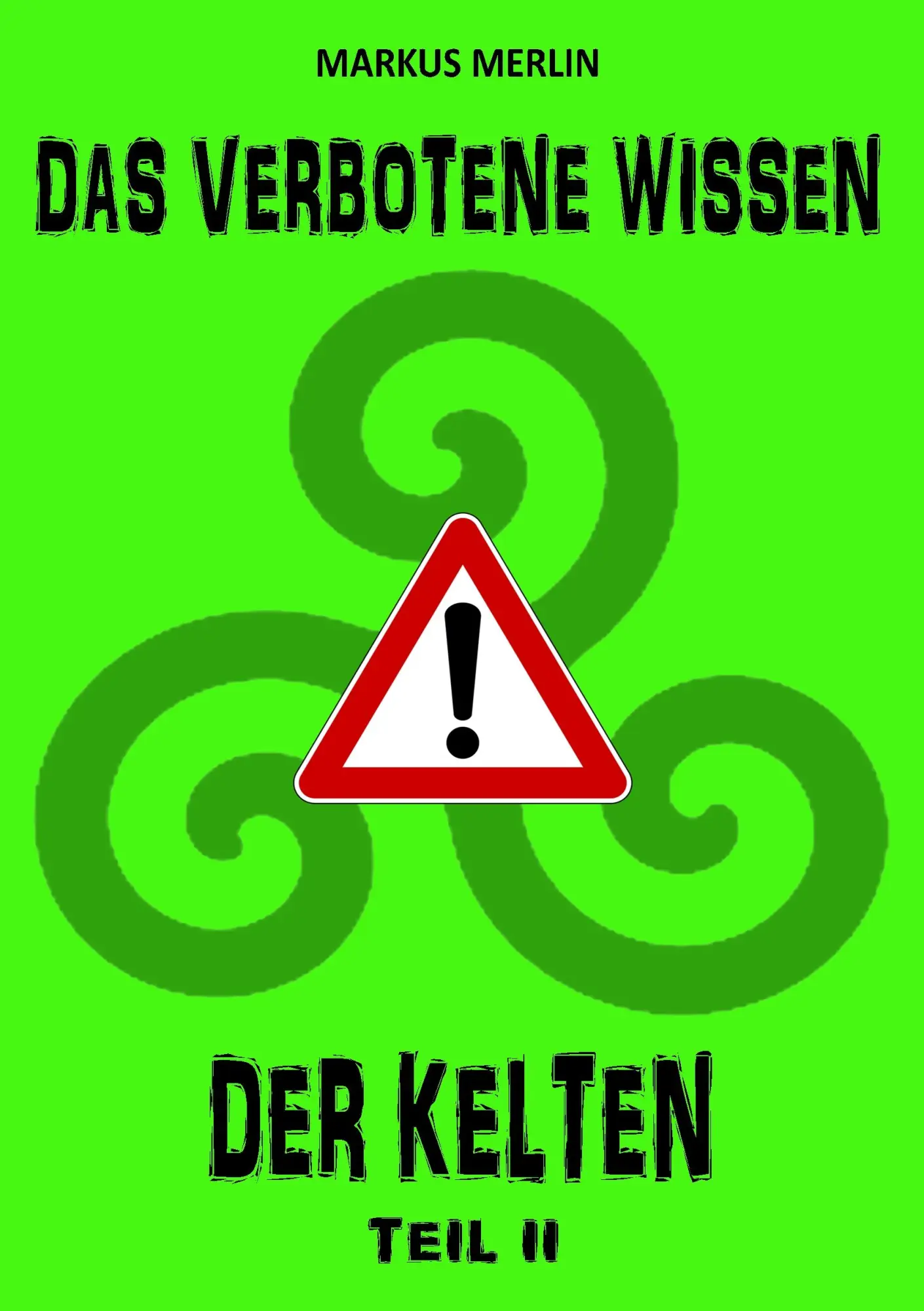 Cover: 9783740764449 | Das verbotene Wissen der Kelten II | M. W. Merlin | Taschenbuch | 2020