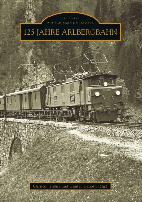 Cover: 9783866804449 | 125 Jahre Arlbergbahn | Günter Denoth (Hg. (u. a.) | Taschenbuch
