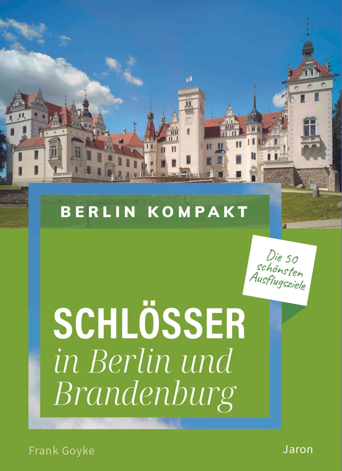 Cover: 9783897734449 | Schlösser in Berlin und Brandenburg | Die 50 schönsten Ausflugsziele