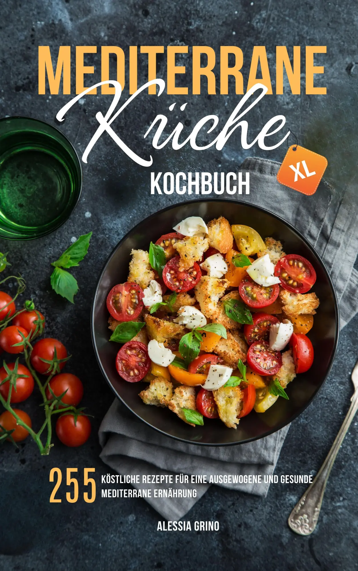 Cover: 9783989354449 | Mediterrane Küche Kochbuch XL | Alessia Grino (u. a.) | Taschenbuch