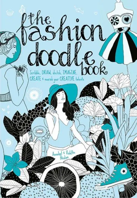 Cover: 9781446304549 | The Fashion Doodle Book | Annabel Benilan (u. a.) | Taschenbuch | 2014