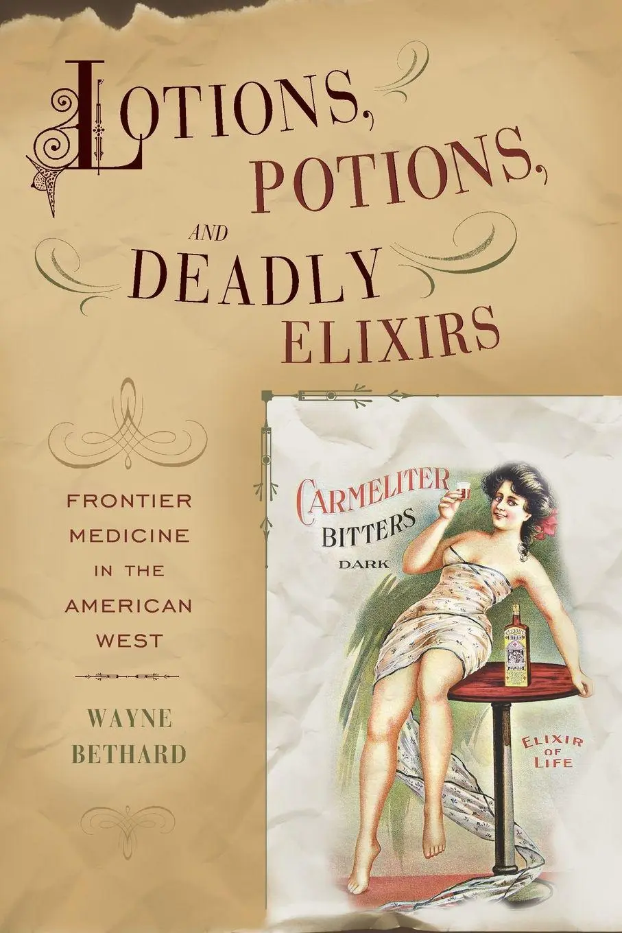 Cover: 9781570984549 | Lotions, Potions, and Deadly Elixirs | Wayne Bethard | Taschenbuch
